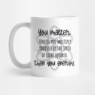 You Matter ... You Energy Mug